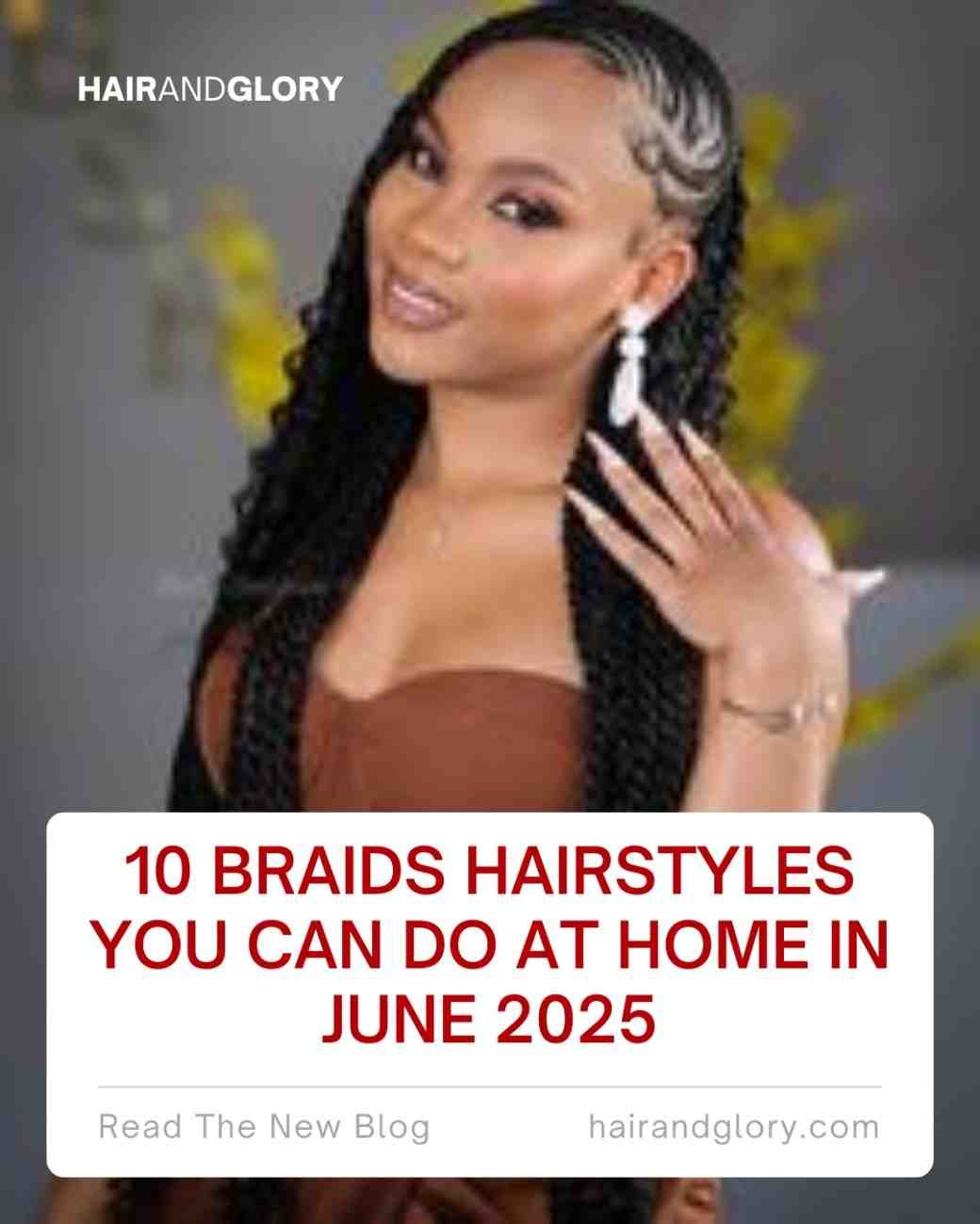 10 Braids Hairstyles You Can Do at Home in June 2025