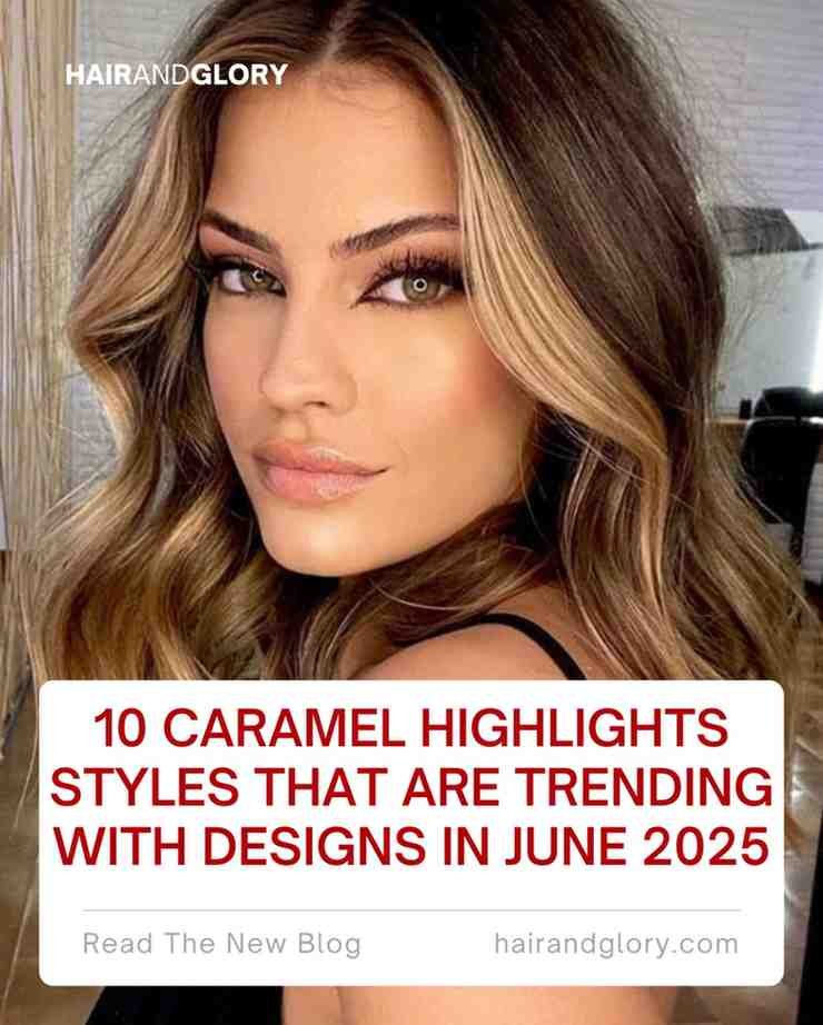 10 Caramel Highlights Styles That Are Trending with Designs in June 2025