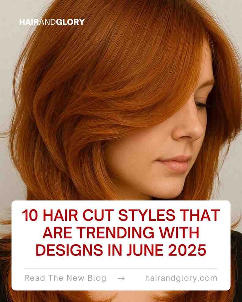 10 Hair Cut Styles That Are Trending with Designs in June 2025