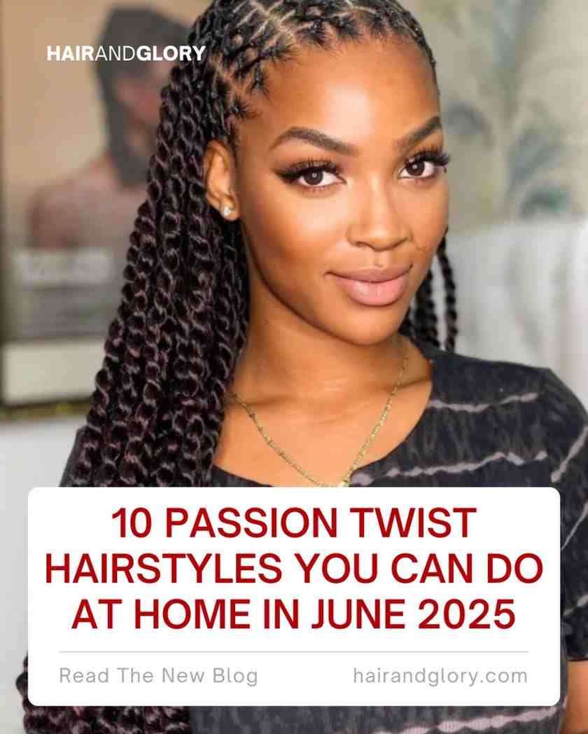 10 Passion Twist Hairstyles You Can Do at Home in June 2025