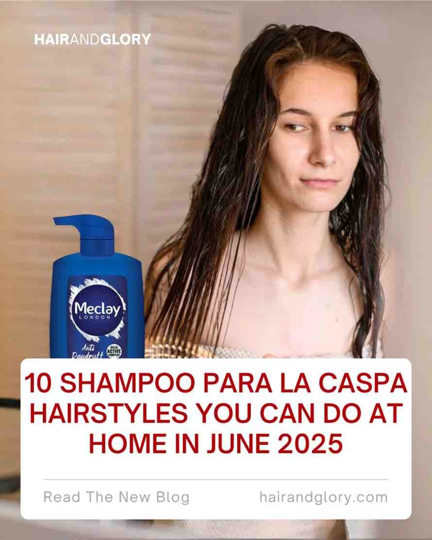 10 Shampoo Para La Caspa Hairstyles You Can Do at Home in June 2025
