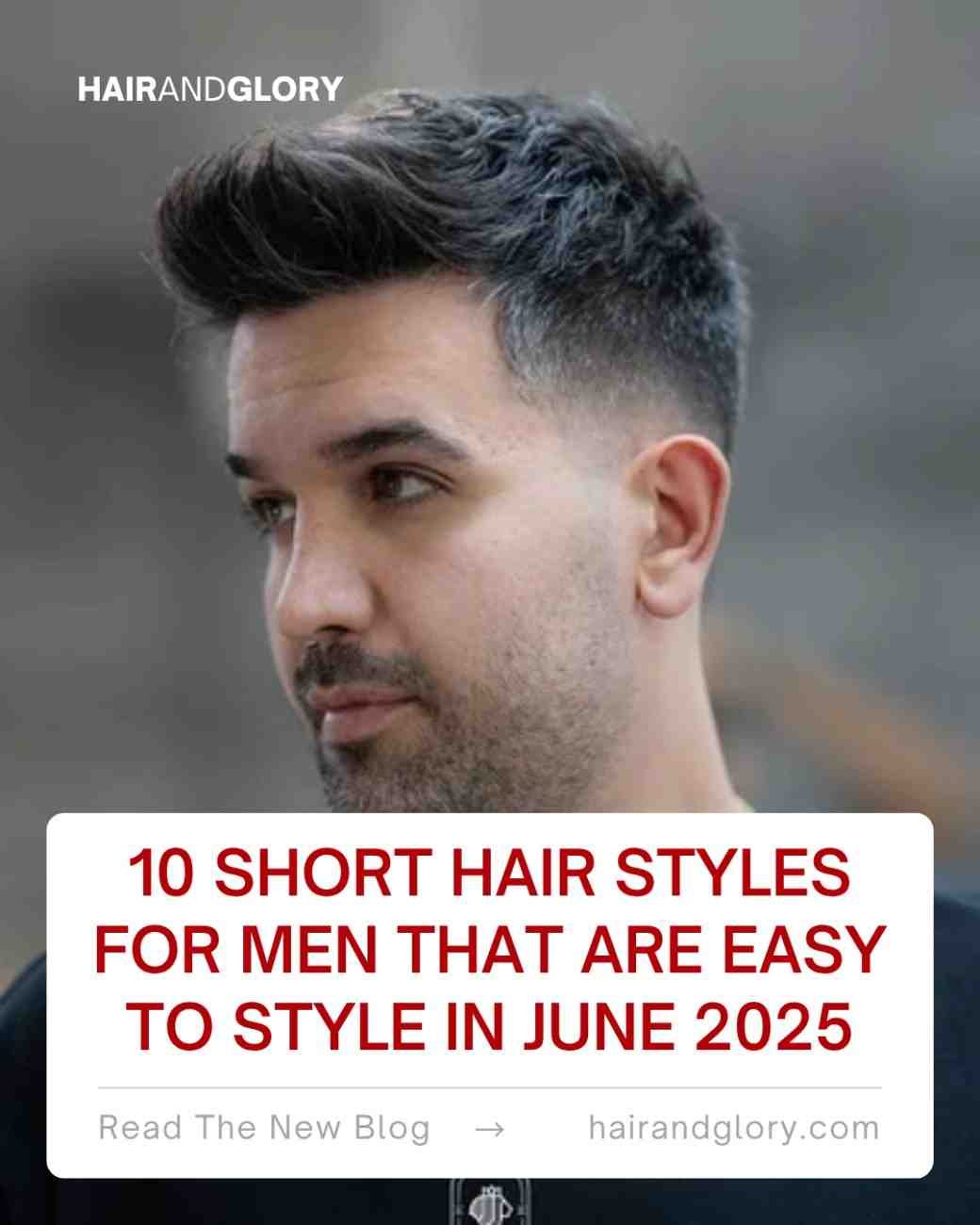 10 Short Hair Styles for Men That Are Easy to Style in June 2025