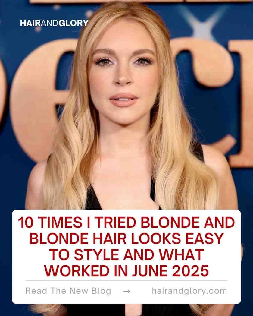 10-Times-I-Tried-Blonde-And-Blonde-Hair-Looks-Easy-to-Style-and-What-Worked-in-June-2025