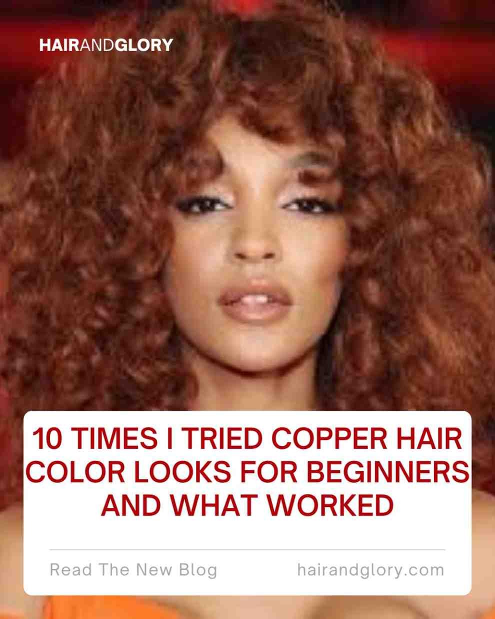 10 Times I Tried Copper Hair Color Looks for Beginners and What Worked