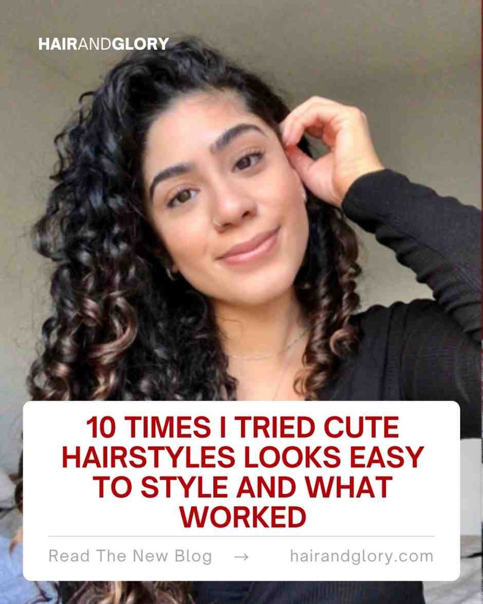 10 Times I Tried Cute Hairstyles Looks Easy to Style and What Worked
