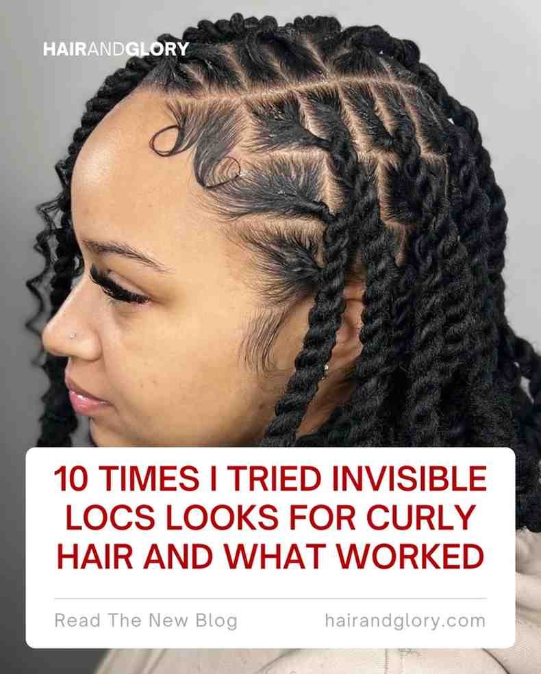 10 Times I Tried Invisible Locs Looks for Curly Hair and What Worked