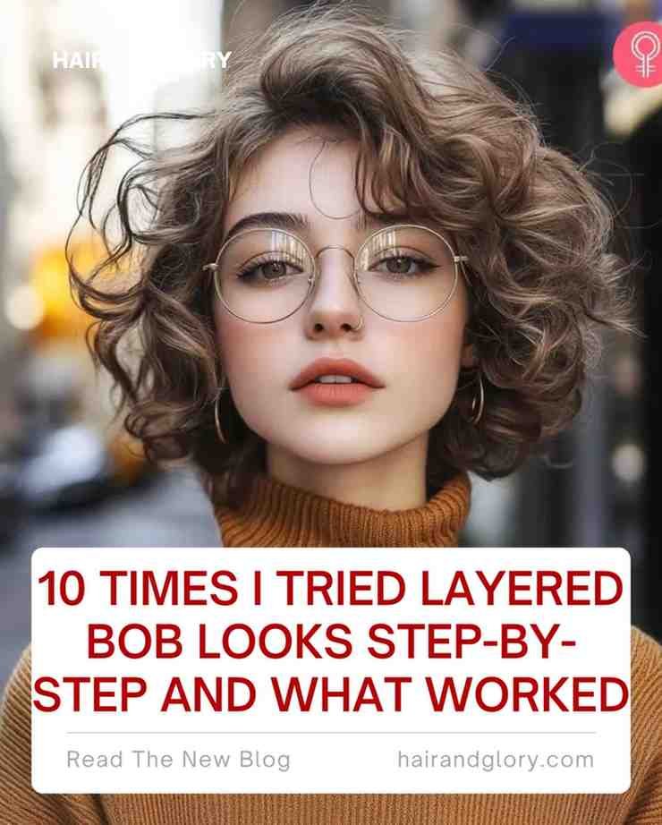 10 Times I Tried Layered Bob Looks Step-by-Step and What Worked