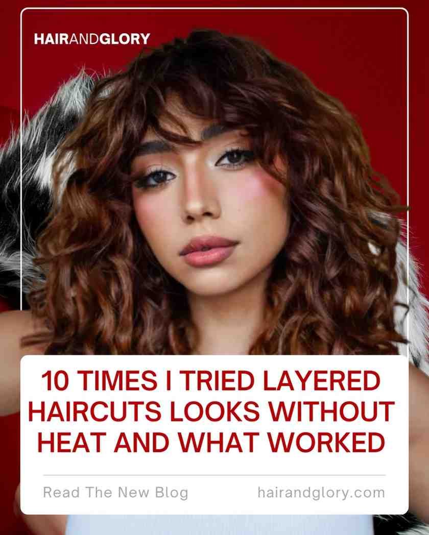 10 Times I Tried Layered Haircuts Looks without Heat and What Worked