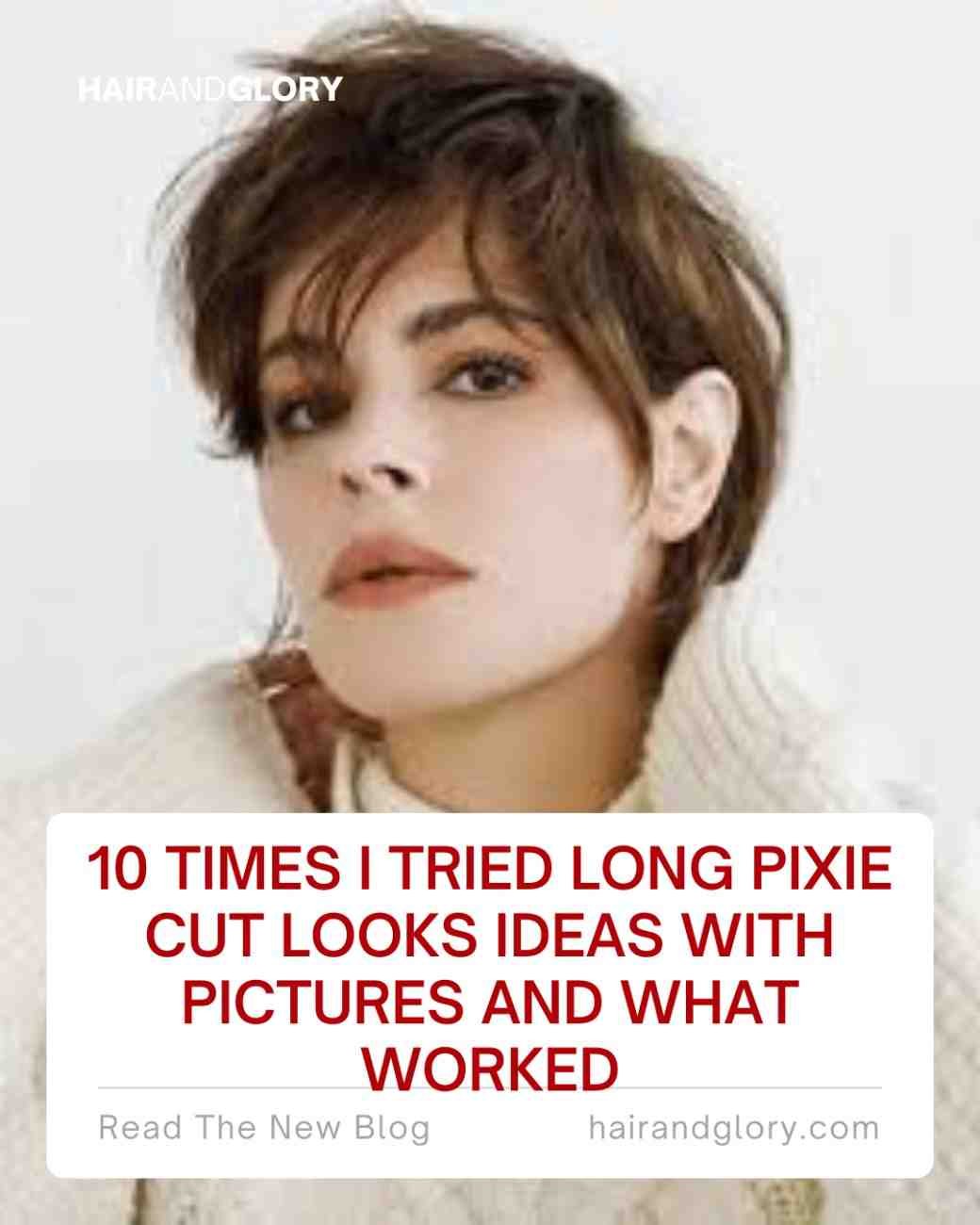 10 Times I Tried Long Pixie Cut Looks Ideas with Pictures and What Worked