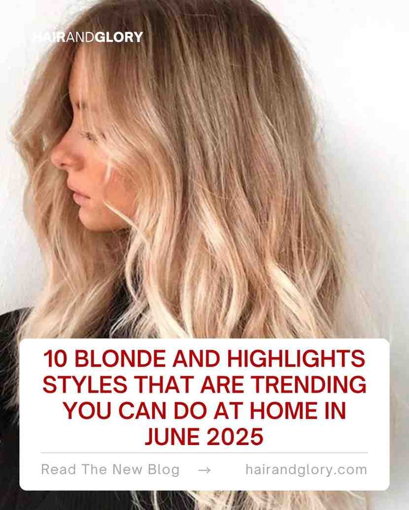 10 Blonde and Highlights Styles That Are Trending You Can Do at Home in June 2025