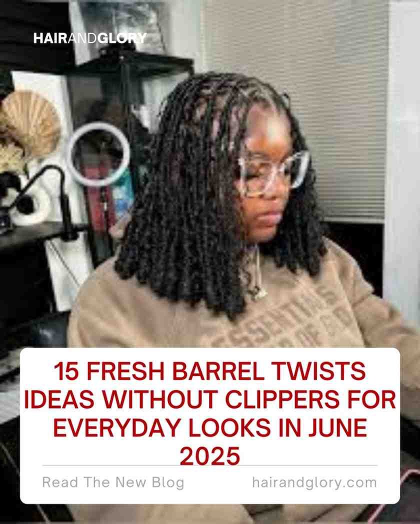15 Fresh Barrel Twists Ideas without Clippers for Everyday Looks in June 2025