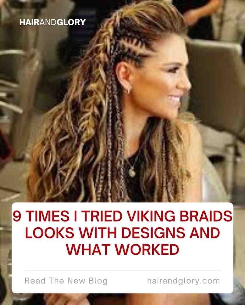 9 Times I Tried Viking Braids Looks with Designs and What Worked