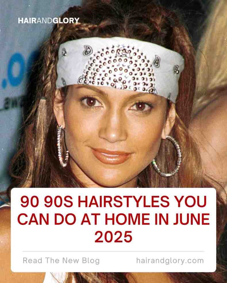 90 90s Hairstyles You Can Do at Home in June 2025