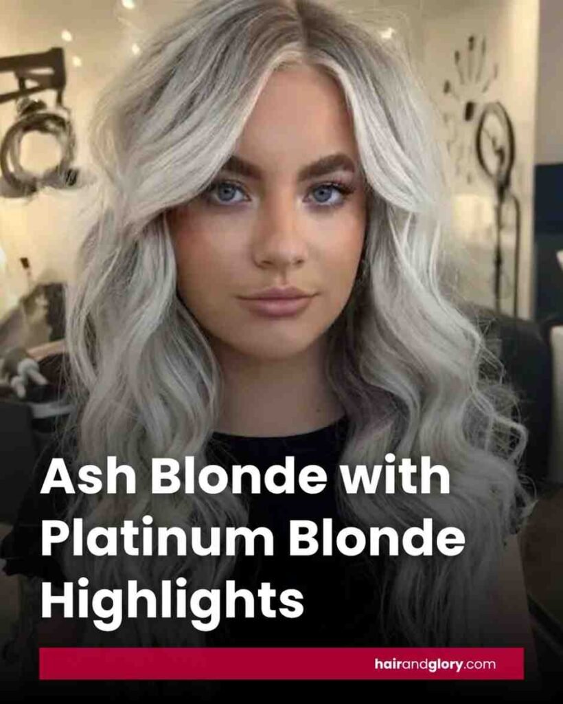 Ash Blonde with Platinum Blonde Highlights