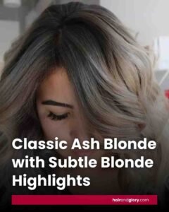 10 Ash Blonde Blonde Highlights Hairstyle Ideas with Pictures for