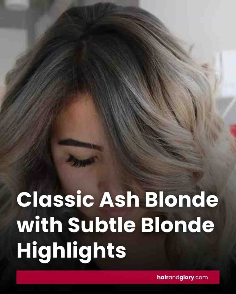 Classic Ash Blonde with Subtle Blonde Highlights
