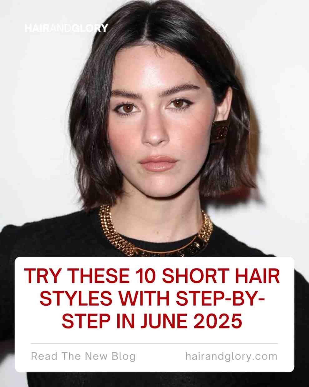 Try These 10 Short Hair Styles with Step-by-Step in June 2025