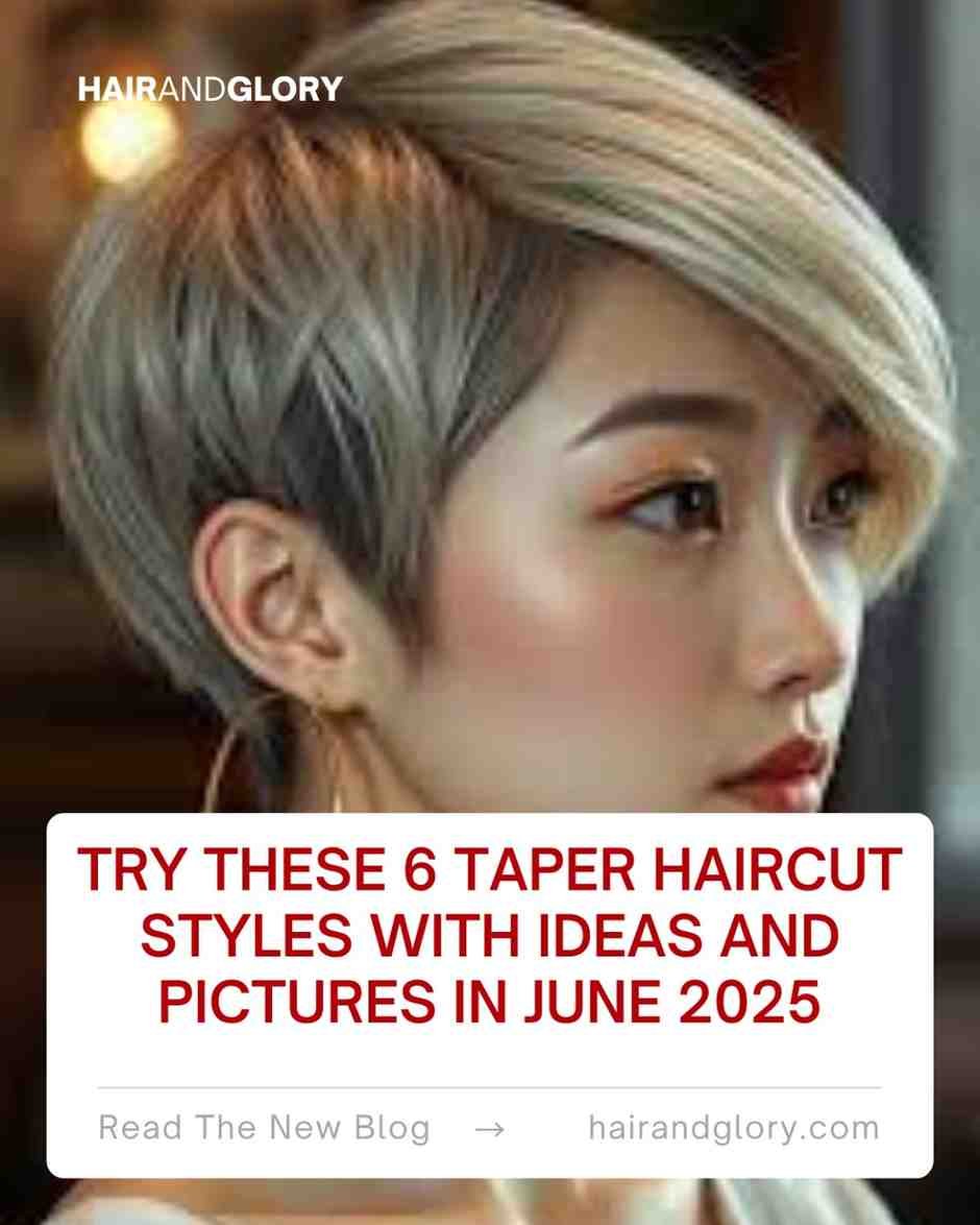 Try These 6 Taper Haircut Styles with Ideas and Pictures in June 2025